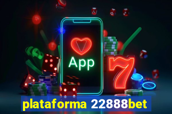 plataforma 22888bet